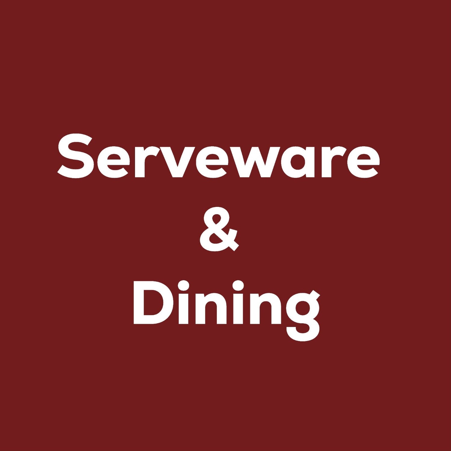 Serveware & Dining