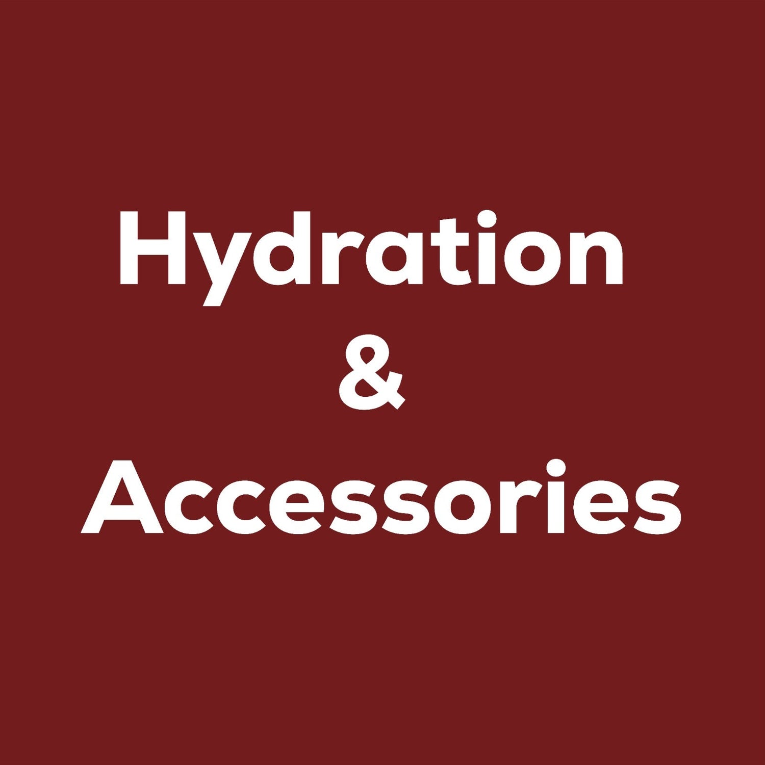 Hydration & Accessories